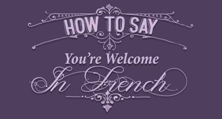 How to Say You're Welcome in French