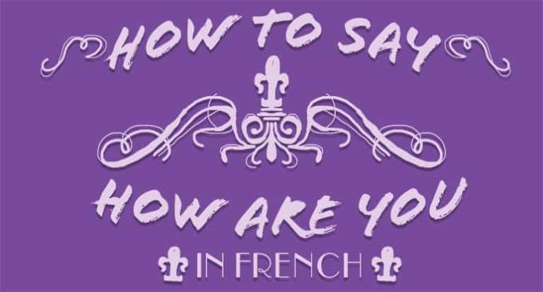 13-ways-to-say-how-are-you-in-french-the-definitive-guide