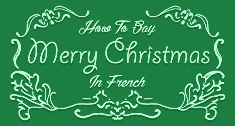 How To Say Merry Christmas In French Frenchplanations