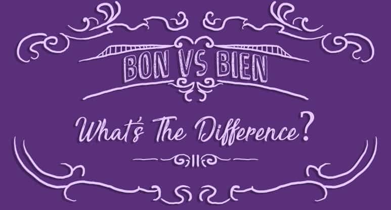 Difference Between Bon and Bien
