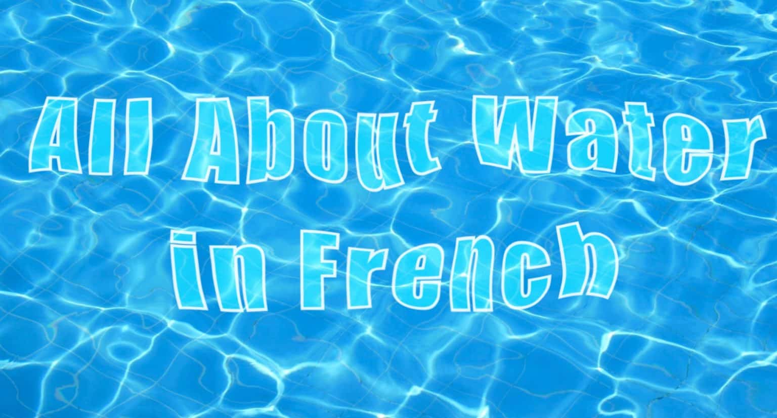 80-water-related-vocabulary-words-in-french-complete-guide