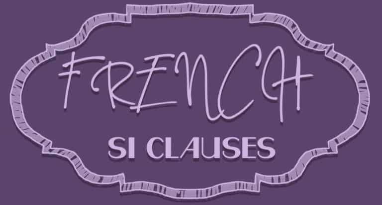 French Si Clauses - The Easy And Complete Guide