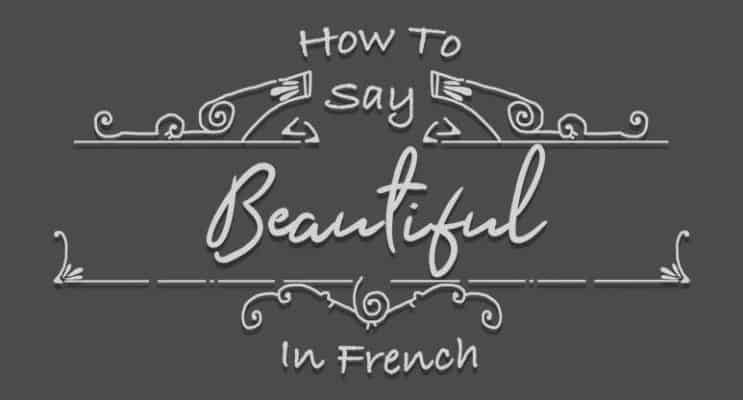 How to Say Beautiful in French