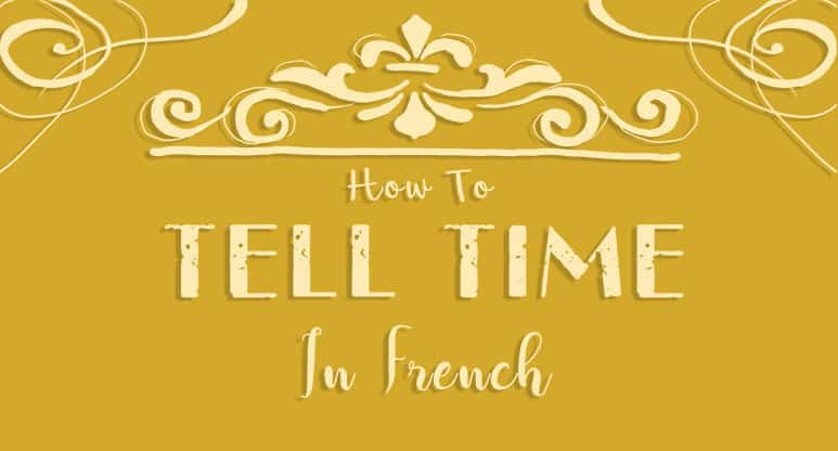 How to Tell Time in French