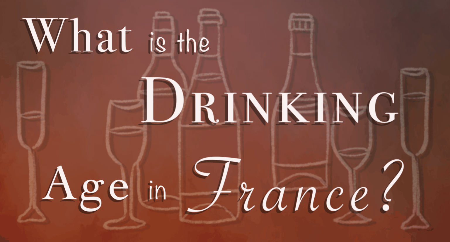 what-is-the-drinking-age-in-france-and-other-drinking-laws